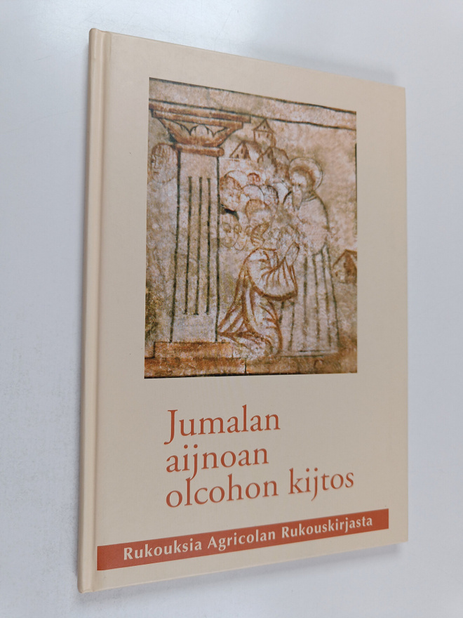 Mikael Agricola : Jumalan aijnoan olcohon kijtos : Rukouk...
