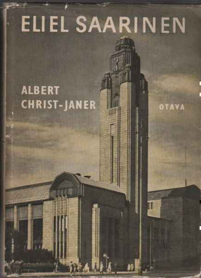 Christ-Janer, Albert: Eliel Saarinen, Otava 1951, skp(kk),K3