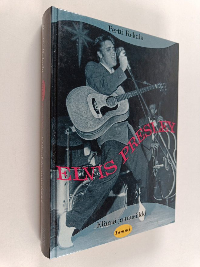Pertti Rekala : Elvis Presley : elämä ja musiikki
