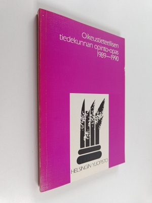 OIkeustieteellisen tiedekunnan opinto-opas 1989-1990 : He...