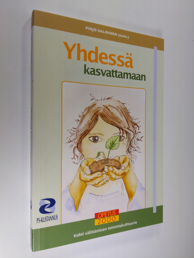 Pirjo Salminen : Yhdessä kasvattamaan : kohti välittämise...