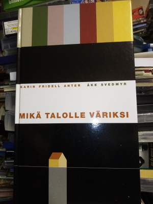 Karin Fridell Anter, Åke Svedmyr: MIKÄ TALOLLE VÄRIKSI