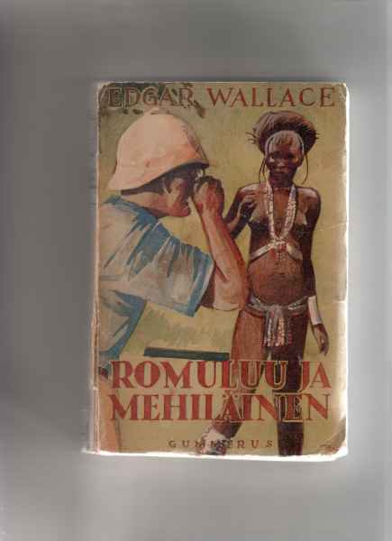 Wallace,Edgar: Romuluu ja mehiläinen, Gummerus 1945, nid.