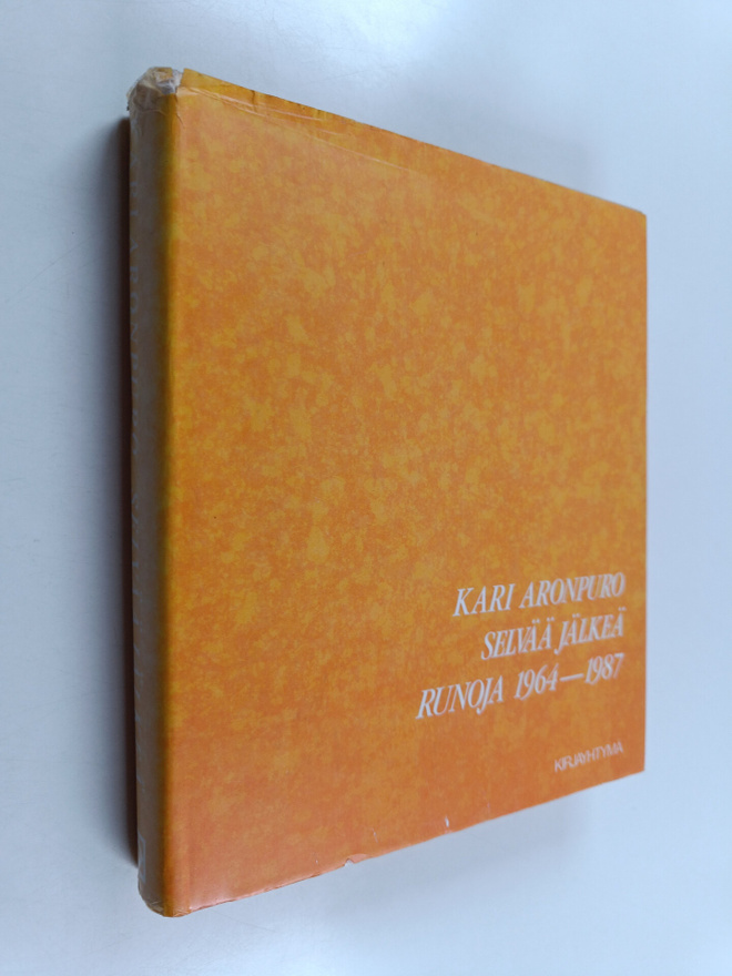 Kari Aronpuro : Selvää jälkeä : runoja 1964-1987