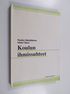 Kauko Hämäläinen : Koulun ihmissuhteet ja niiden kehittäm...