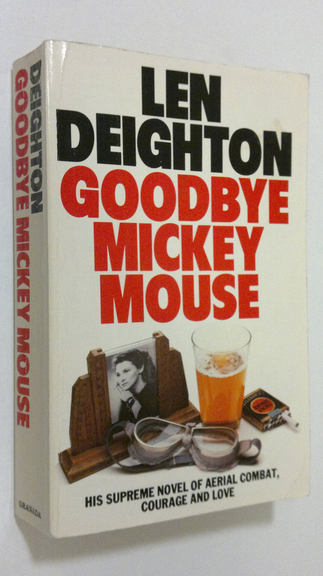 Len Deighton : Goodbye Mickey Mouse