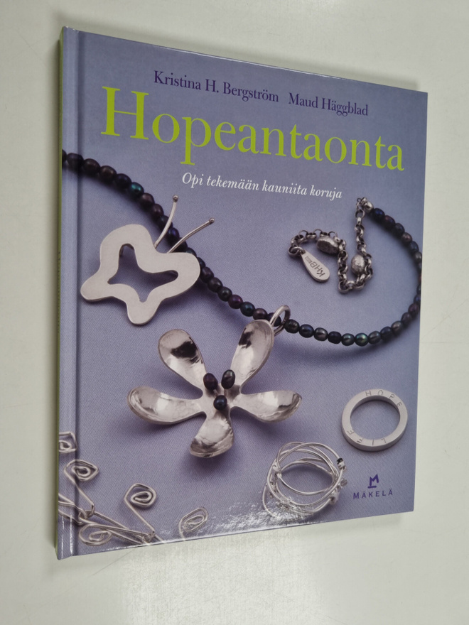 Kristina H. Bergström ym. : Hopeantaonta : opi tekemään k...