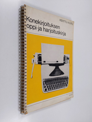 Kerttu Kiuru : Konekirjoituksen oppi- ja harjoituskirja 1
