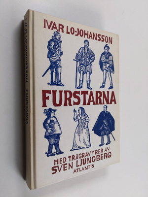 Ivar Lo-Johansson : Furstarna : en krönika från Gustav Va...