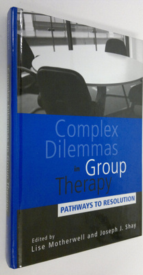 Lise Motherwell : Complex dilemmas in group therapy : pat...