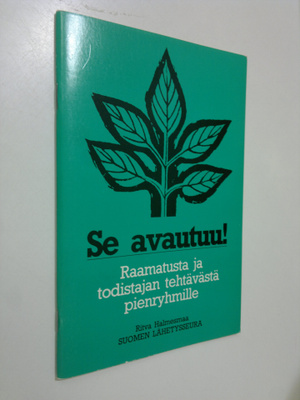 Ritva (toim.) Halmesmaa : Se avautuu! : Raamatusta ja tod...