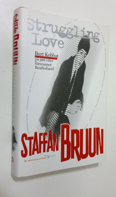 Staffan Bruun : Struggling love
