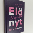 Mats Billmark ym. : Elä täysillä nyt tai ei koskaan - pikkukuva 1