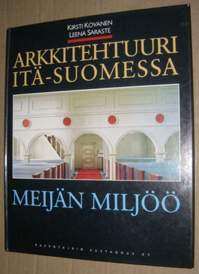 Arkkitehtuuri Itä-Suomessa  Meijän miljöö