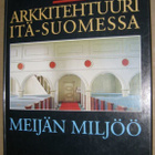 Arkkitehtuuri Itä-Suomessa  Meijän miljöö - pikkukuva 1