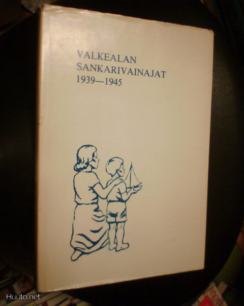 Valkealan sankarivainajat 1939-1945 ( 1 p. 1976 ) Sis.pk:t