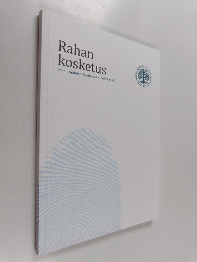 Rahan kosketus : miten taidetta Suomessa rahoitetaan?