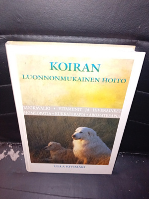 KIVIMÄKI :  KOIRAN LUONNONMUKAINEN HOITO ( SIS POSTIKULU