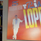 TRINI LOPEZ :: 25th ANNIVERSARY ALBUM :: VINYYLI  LP  1990 ! - pikkukuva 1