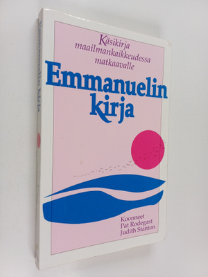 Pat Rodegast ym. : Emmanuelin kirja : maailmankaikkeuden ...