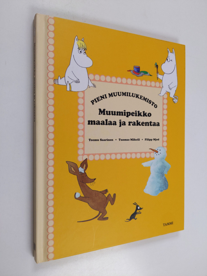 Teemu Saarinen : Muumipeikko maalaa ja rakentaa : Muumipe...