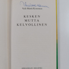 Veli-Matti Kosonen : Kesken mutta kelvollinen (signeerattu) - pikkukuva 3