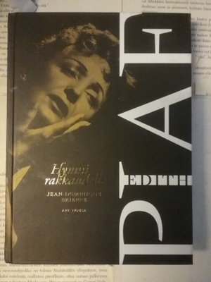 Jean-Dominique Brierre - Edith Piaf: hymni rakkaudelle (sid)