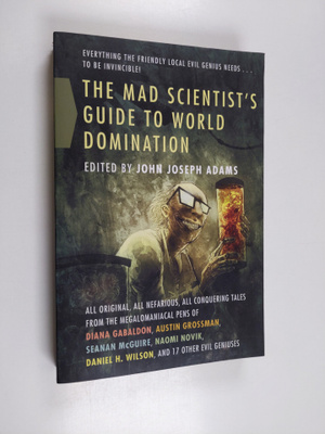 John Joseph Adams : The Mad Scientist's Guide to World Do...