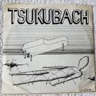 TSUKUBACH 7" vinyyli EP 1988 - pikkukuva 1