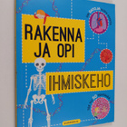 Anna Claybourne : Rakenna ja opi : ihmiskeho - pikkukuva 1