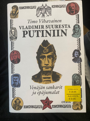 Timo Vihavainen: Vladimir Suuresta Putiniin