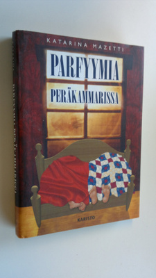 Katarina Mazetti : Parfyymia peräkammarissa