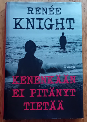 Renée Knight - Kenenkään ei pitänyt tietää