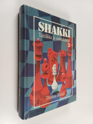 Thomas Ristoja : Shakki 3 : Taktiikka ja sommitelmat