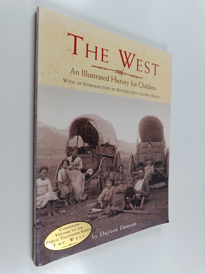 Dayton Duncan : The West - An Illustrated History for Chi...
