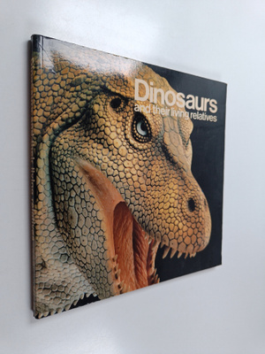 Dinosaurs and their living relatives