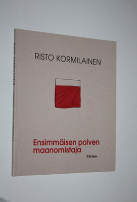 Risto Kormilainen : Ensimmäisen polven maanomistaja : run...