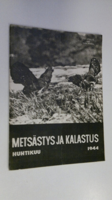 Metsästys ja kalastus n:o 4 huhtikuu 1944