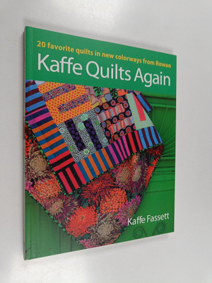 Kaffe Fassett : Kaffe Quilts Again - 20 Favorite Quilts i...