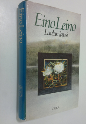 Eino Leino : Laulun lapsi : valikoima runoja