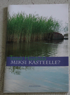 Miksi kasteelle?, Haapala Toivo