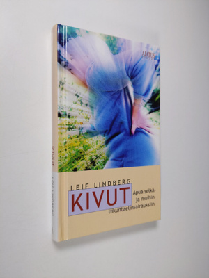 Leif Lindberg : Kivut : apua selkä- ja muihin liikuntaeli...