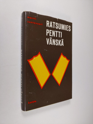 Martti Santavuori : Ratsumies Pentti Vänskä : Eräs soturi...