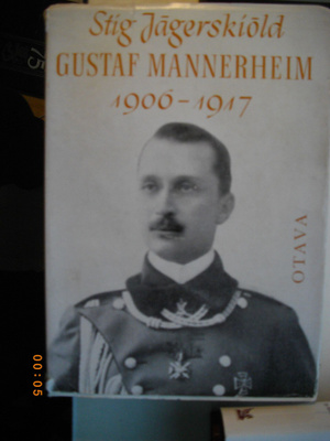 Stig Jägerskiöld: Gustaf Mannerheim 1906-1917 (7.11)
