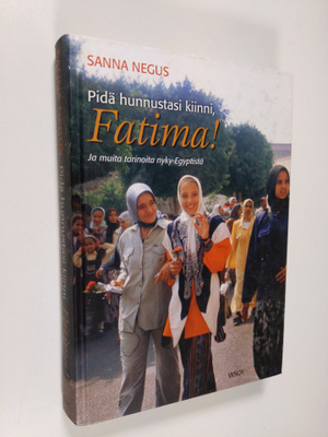 Sanna Negus : Pidä hunnustasi kiinni, Fatima! : ja muita ...