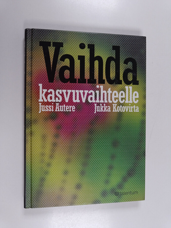 Jussi Autere : Vaihda kasvuvaihteelle