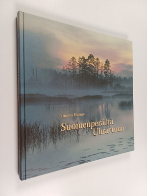 Tuomo Hurme : Suomenperältä Uhrattuun