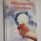 Heikki (toim.) Nevanlinna : Muutamme ilmastoa : Ilmatiete... - pikkukuva 1