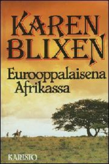 Karen Blixen - Eurooppalaisena Afrikassa