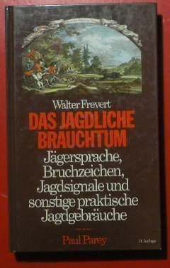 Walter Frevert : Das jagdliche Brauchtum / Metsästyksestä